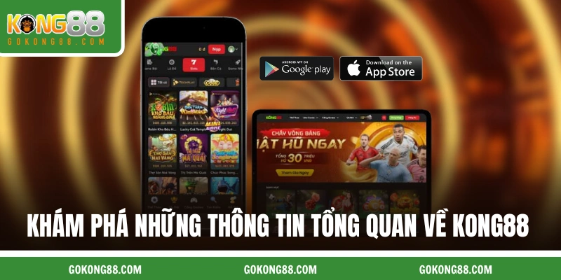 Khám phá những thông tin tổng quan về nhà cái KONG88